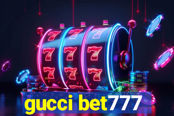 gucci bet777
